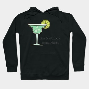 Its 5 O clock Somewhere Margarita Hoodie